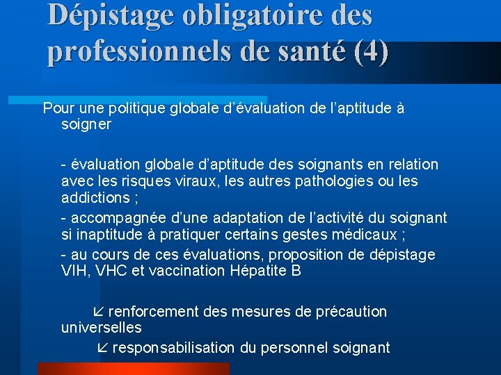 Dépistage obligatoire des professionnels de santé (4) Pour une politique globale d’évaluation de l’aptitude