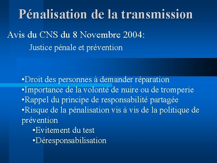 Pénalisation de la transmission Avis du CNS du 8 Novembre 2004: Justice pénale et