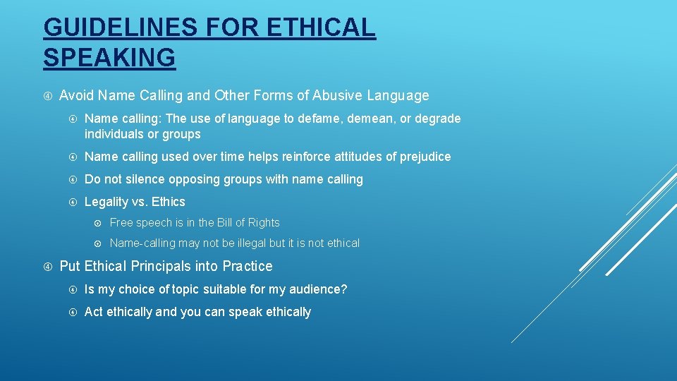 GUIDELINES FOR ETHICAL SPEAKING Avoid Name Calling and Other Forms of Abusive Language Name