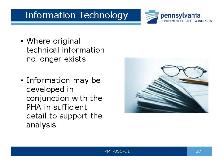 Information Technology • Where original technical information no longer exists • Information may be
