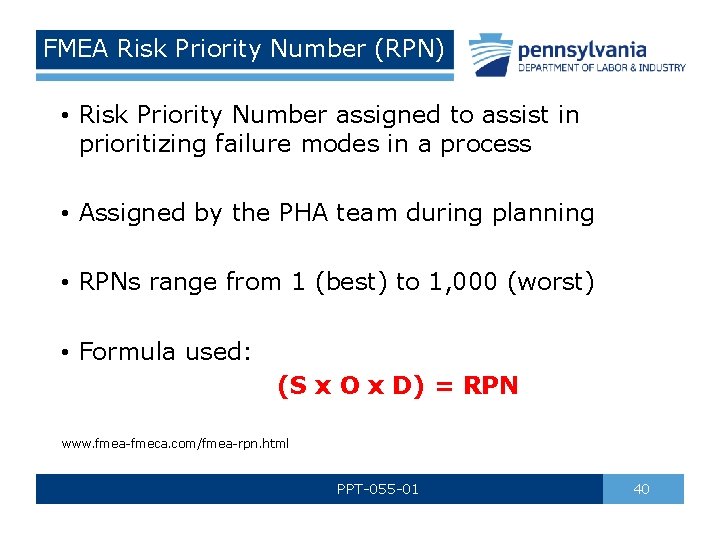 FMEA Risk Priority Number (RPN) • Risk Priority Number assigned to assist in prioritizing