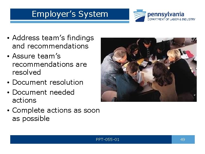 Employer’s System • Address team’s findings and recommendations • Assure team’s recommendations are resolved