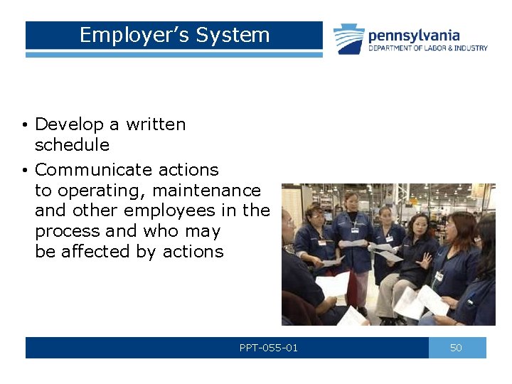 Employer’s System • Develop a written schedule • Communicate actions to operating, maintenance and