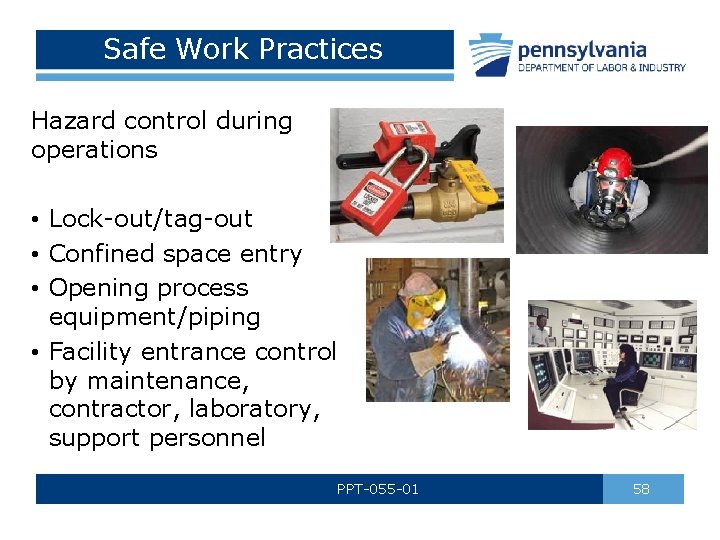 Safe Work Practices Hazard control during operations • Lock-out/tag-out • Confined space entry •