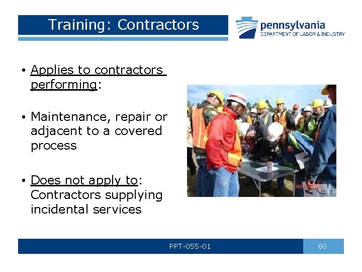 Training: Contractors • Applies to contractors performing: • Maintenance, repair or adjacent to a