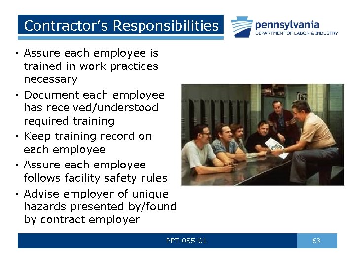 Contractor’s Responsibilities • Assure each employee is trained in work practices necessary • Document