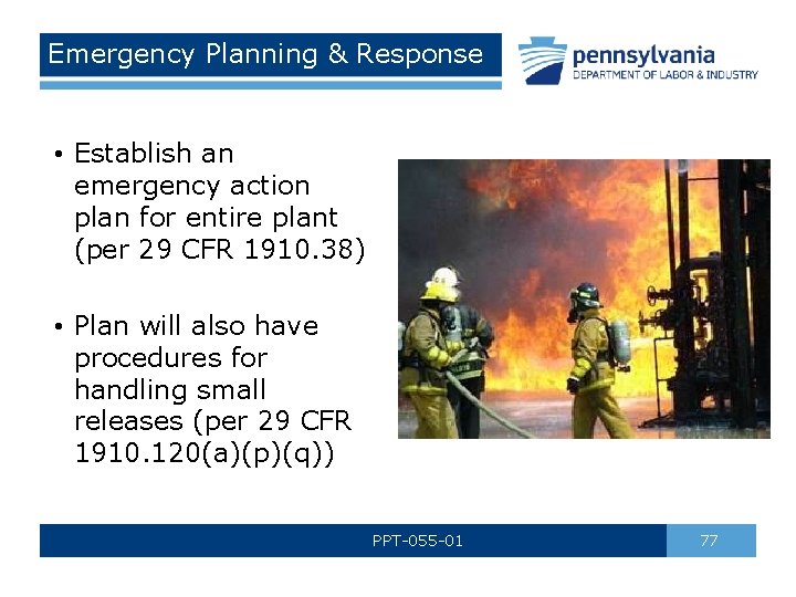 Emergency Planning & Response • Establish an emergency action plan for entire plant (per
