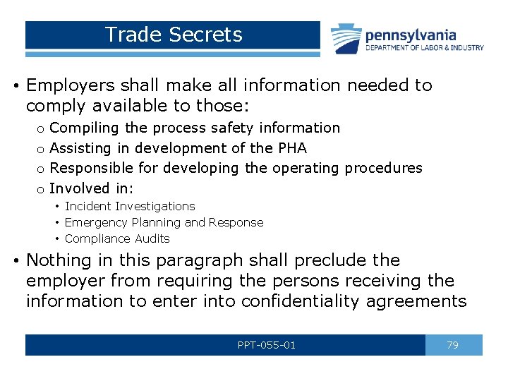 Trade Secrets • Employers shall make all information needed to comply available to those: