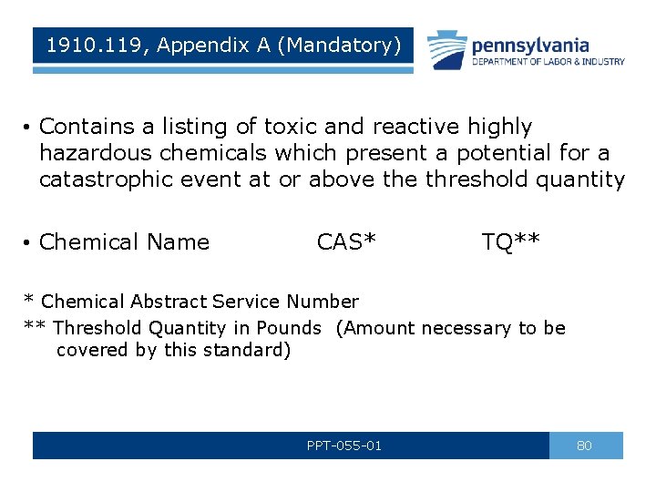 1910. 119, Appendix A (Mandatory) • Contains a listing of toxic and reactive highly