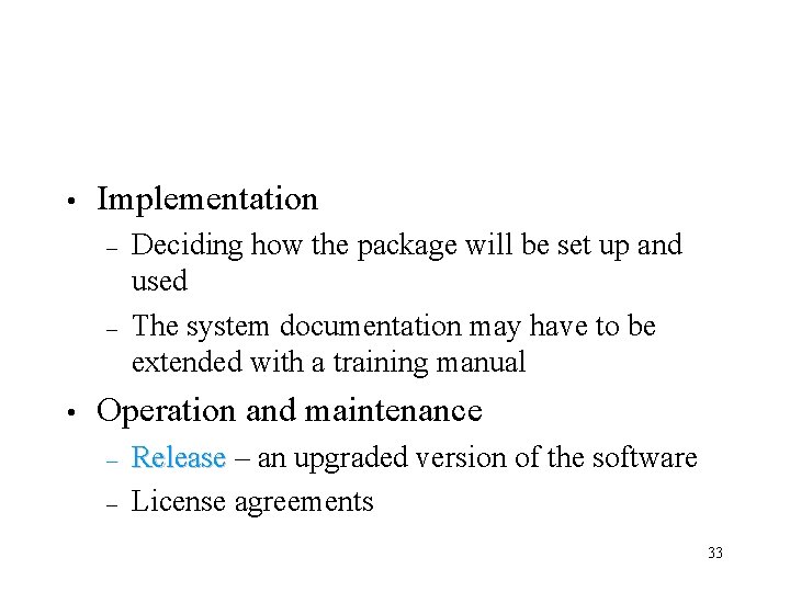 • Implementation – – • Deciding how the package will be set up