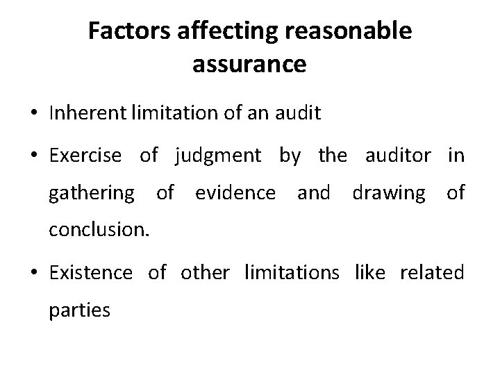 Factors affecting reasonable assurance • Inherent limitation of an audit • Exercise of judgment