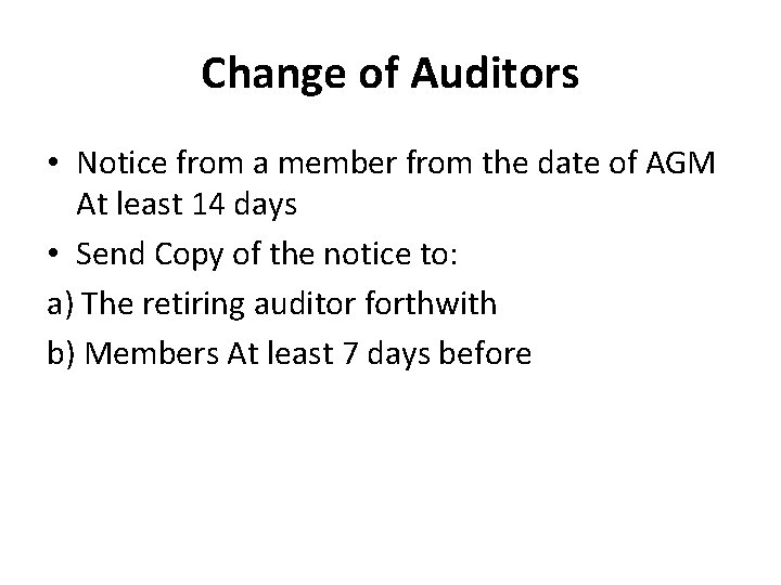 Change of Auditors • Notice from a member from the date of AGM At