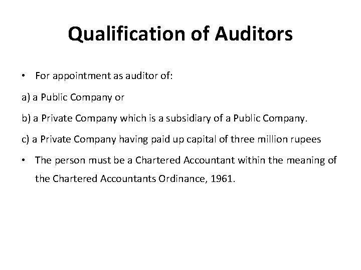 Qualification of Auditors • For appointment as auditor of: a) a Public Company or