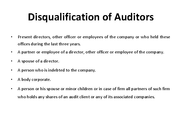 Disqualification of Auditors • Present directors, other officer or employees of the company or