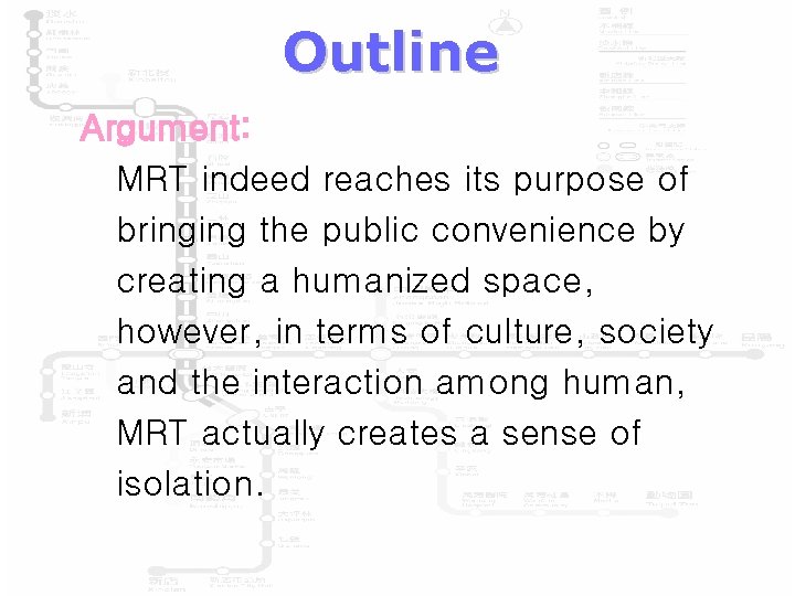 Outline Argument: MRT indeed reaches its purpose of bringing the public convenience by creating