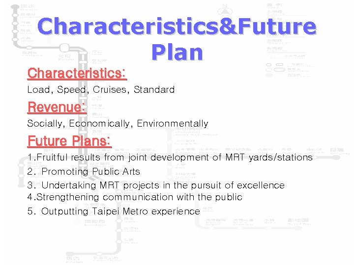 Characteristics&Future Plan Characteristics: Load, Speed, Cruises, Standard Revenue: Socially, Economically, Environmentally Future Plans: 1.