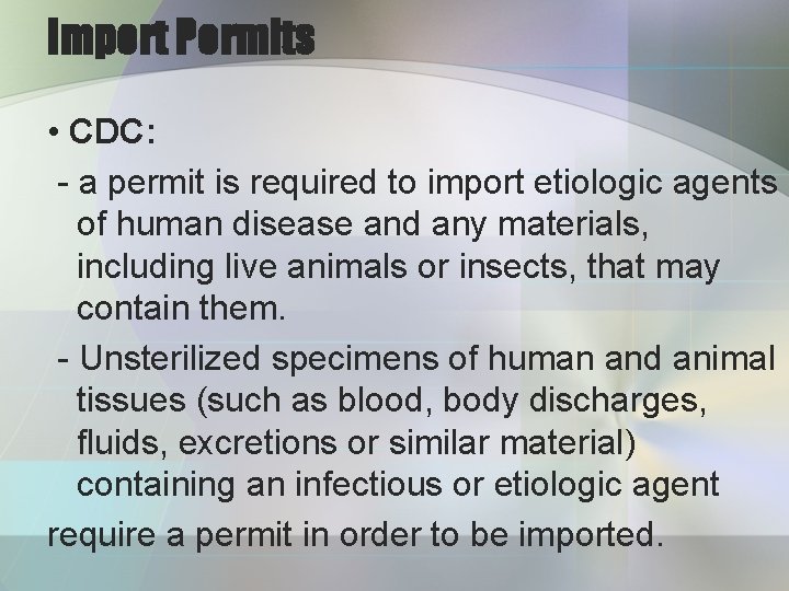 Import Permits • CDC: - a permit is required to import etiologic agents of