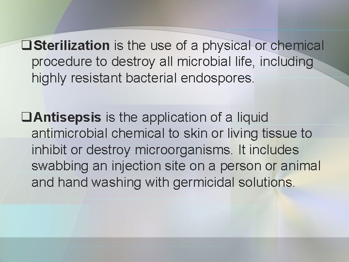 q. Sterilization is the use of a physical or chemical procedure to destroy all