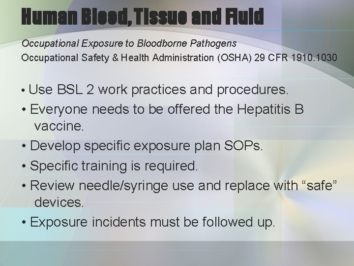 Human Blood, Tissue and Fluid Occupational Exposure to Bloodborne Pathogens Occupational Safety & Health