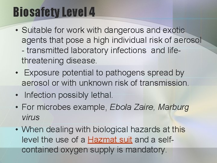 Biosafety Level 4 • Suitable for work with dangerous and exotic agents that pose