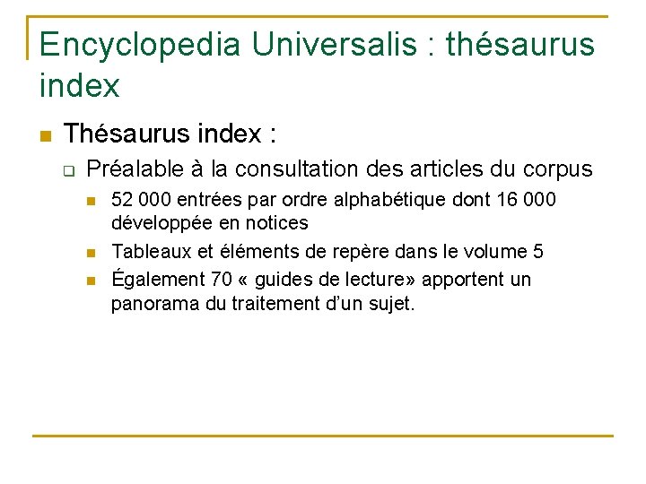 Encyclopedia Universalis : thésaurus index n Thésaurus index : q Préalable à la consultation