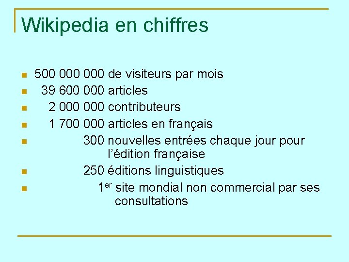 Wikipedia en chiffres n n n n 500 000 de visiteurs par mois 39