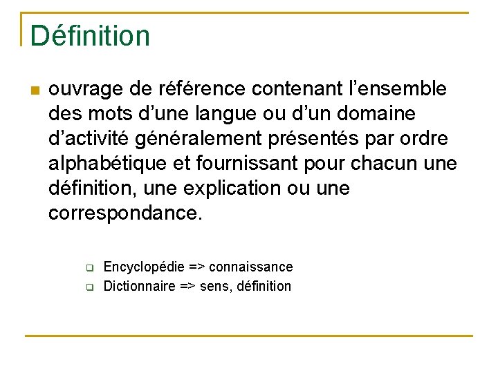 Définition n ouvrage de référence contenant l’ensemble des mots d’une langue ou d’un domaine