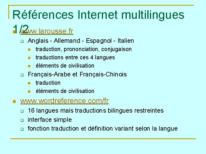 Références Internet multilingues 1/2 n www. larousse. fr q Anglais - Allemand - Espagnol