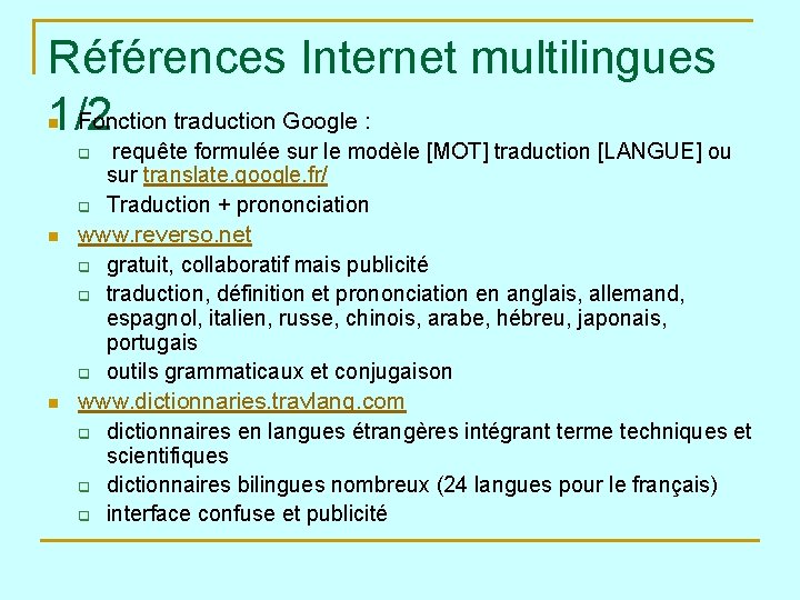 Références Internet multilingues Fonction traduction Google : 1/2 n q q n n requête