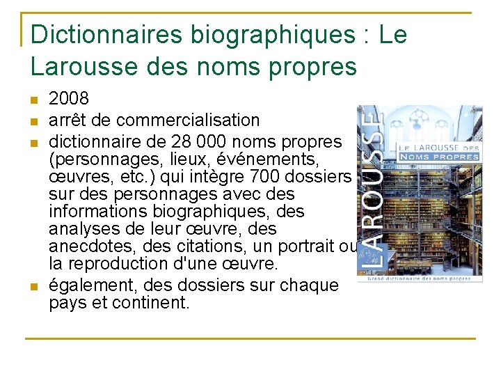 Dictionnaires biographiques : Le Larousse des noms propres n n 2008 arrêt de commercialisation