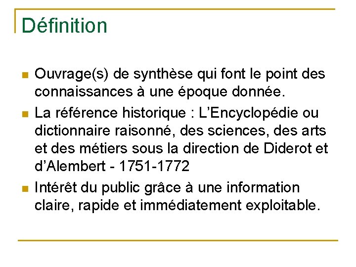 Définition n Ouvrage(s) de synthèse qui font le point des connaissances à une époque