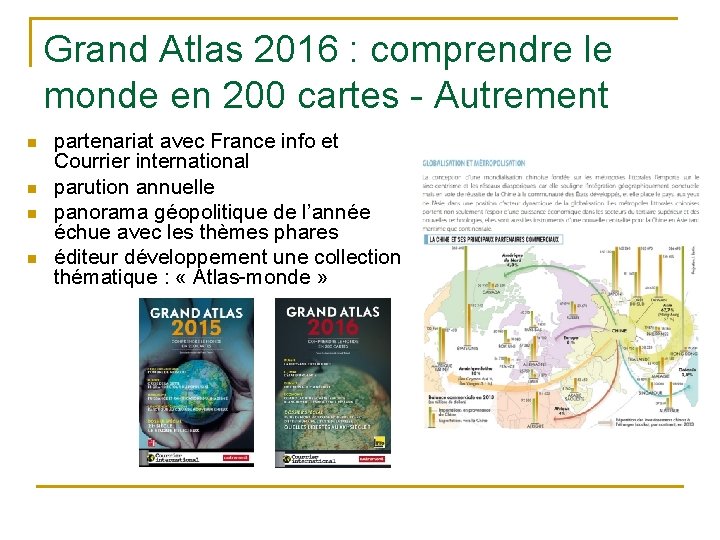 Grand Atlas 2016 : comprendre le monde en 200 cartes - Autrement n n