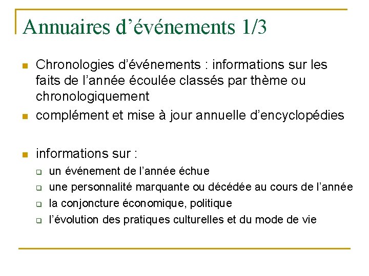 Annuaires d’événements 1/3 n Chronologies d’événements : informations sur les faits de l’année écoulée