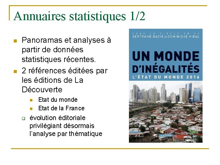 Annuaires statistiques 1/2 n n Panoramas et analyses à partir de données statistiques récentes.