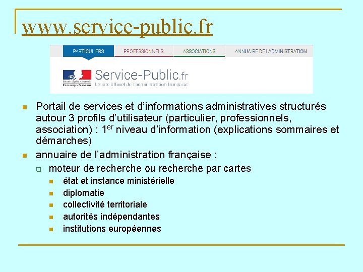www. service-public. fr n n Portail de services et d’informations administratives structurés autour 3