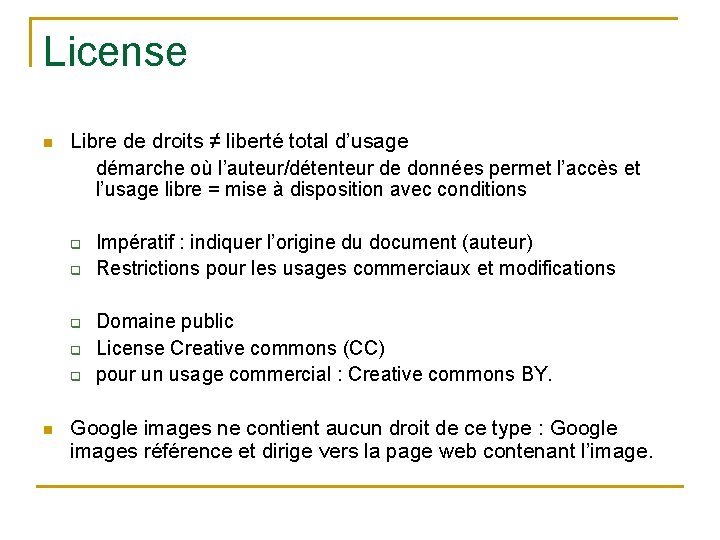 License n Libre de droits ≠ liberté total d’usage démarche où l’auteur/détenteur de données