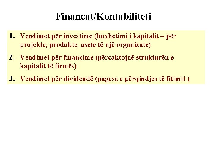 Financat/Kontabiliteti 1. Vendimet për investime (buxhetimi i kapitalit – për projekte, produkte, asete të