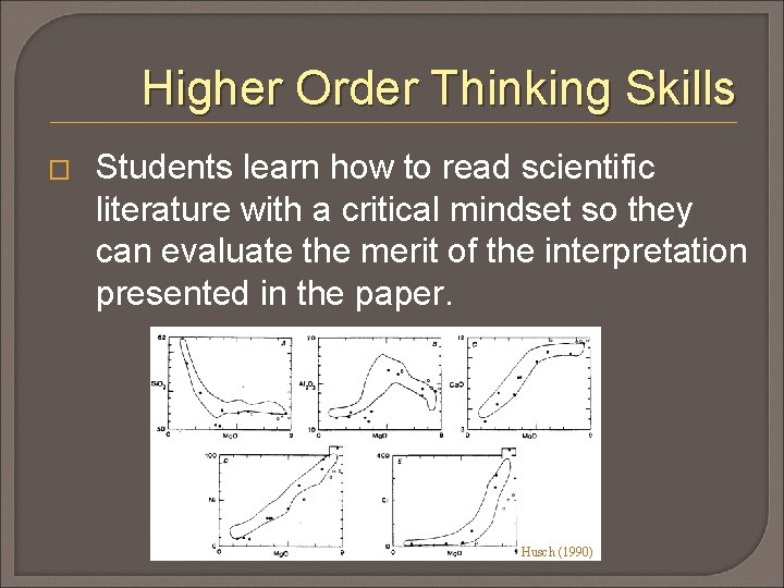Higher Order Thinking Skills � Students learn how to read scientific literature with a