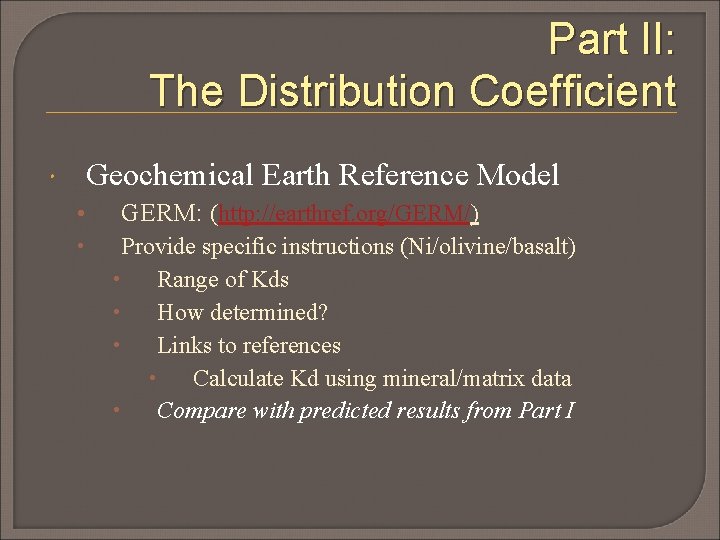 Part II: The Distribution Coefficient Geochemical Earth Reference Model • • GERM: (http: //earthref.