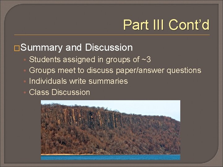 Part III Cont’d �Summary • • and Discussion Students assigned in groups of ~3