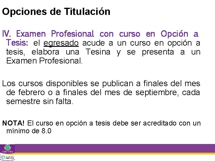 Opciones de Titulación IV. Examen Profesional con curso en Opción a Tesis: el egresado