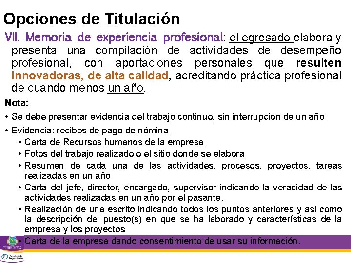 Opciones de Titulación VII. Memoria de experiencia profesional: el egresado elabora y presenta una