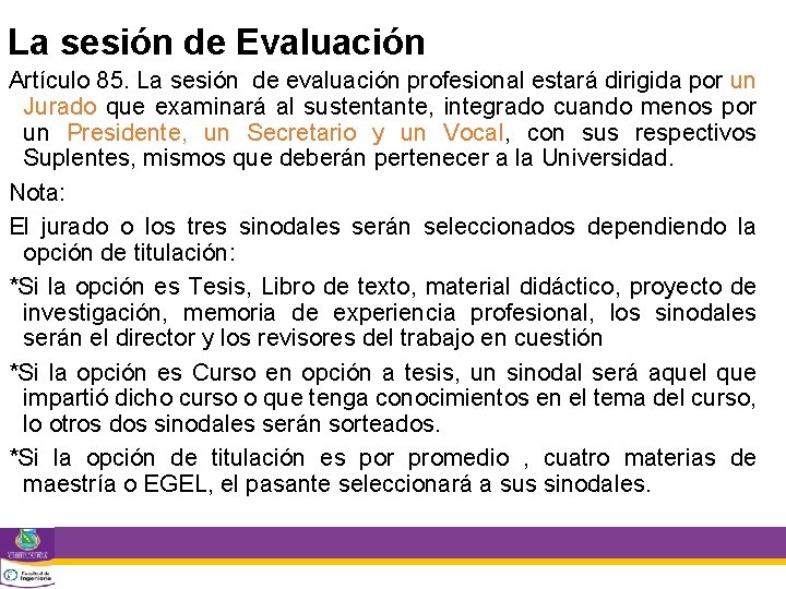 La sesión de Evaluación Artículo 85. La sesión de evaluación profesional estará dirigida por