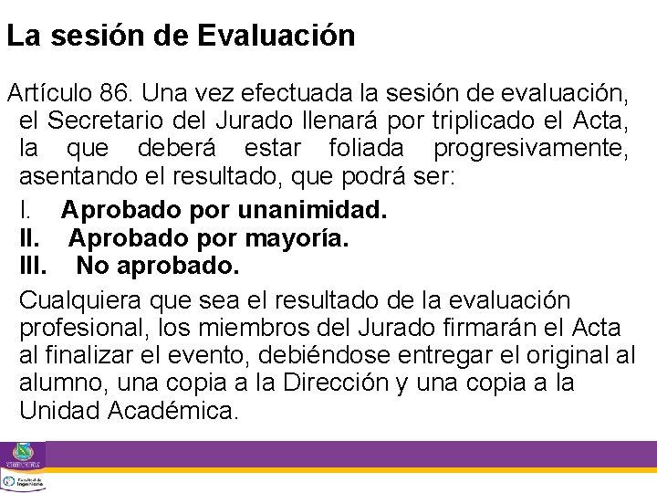 La sesión de Evaluación Artículo 86. Una vez efectuada la sesión de evaluación, el