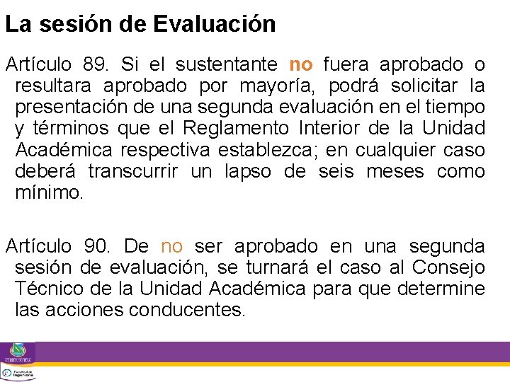 La sesión de Evaluación Artículo 89. Si el sustentante no fuera aprobado o resultara