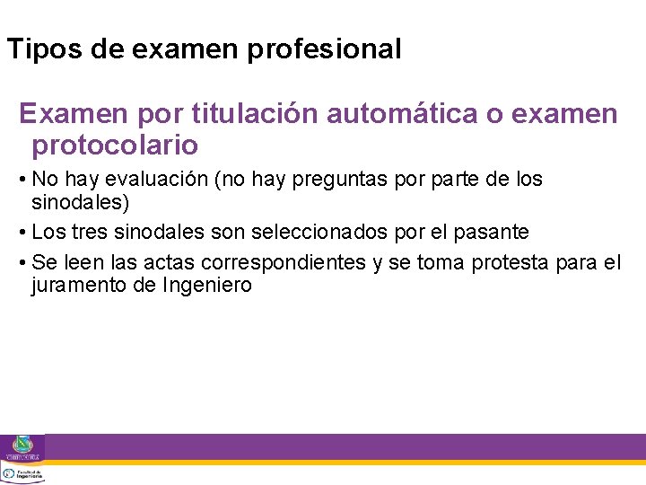 Tipos de examen profesional Examen por titulación automática o examen protocolario • No hay