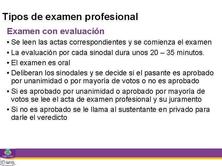 Tipos de examen profesional Examen con evaluación • Se leen las actas correspondientes y