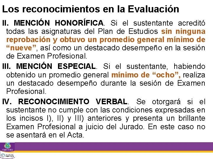 Los reconocimientos en la Evaluación II. MENCIÓN HONORÍFICA. Si el sustentante acreditó todas las