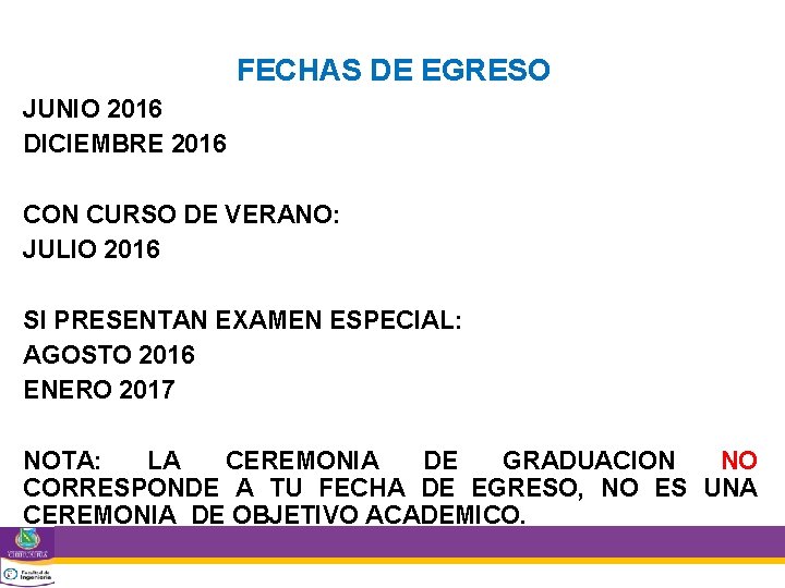 FECHAS DE EGRESO JUNIO 2016 DICIEMBRE 2016 CON CURSO DE VERANO: JULIO 2016 SI