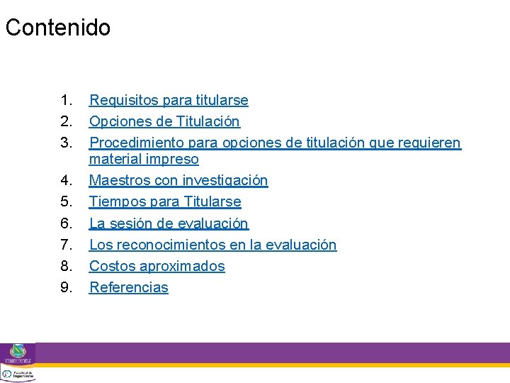 Contenido 1. 2. 3. 4. 5. 6. 7. 8. 9. Requisitos para titularse Opciones